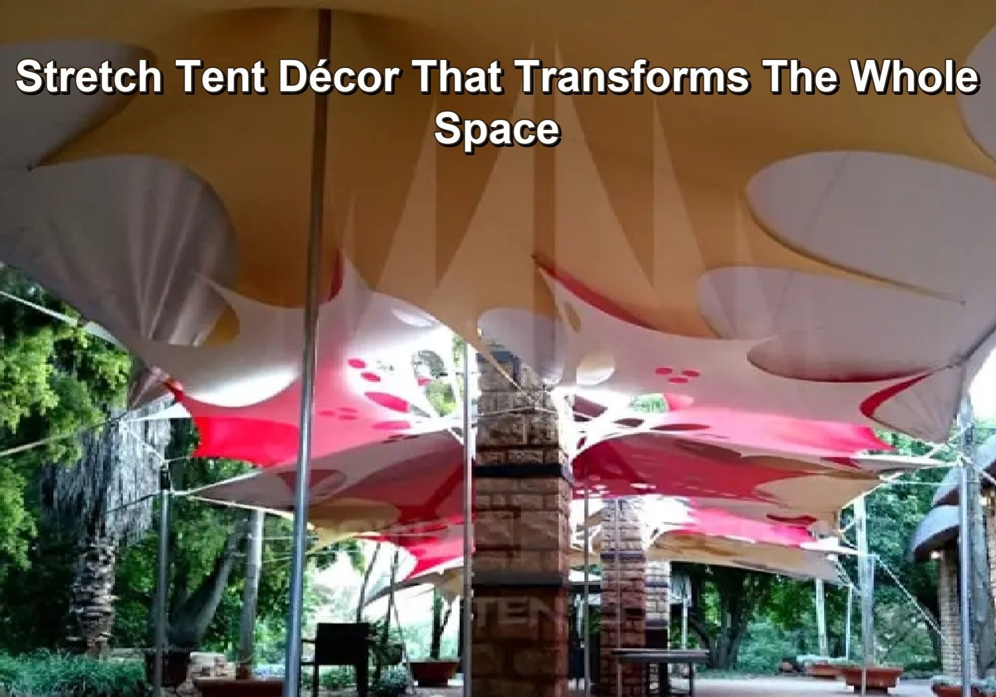 Stretch Tent Décor That Transforms The Whole Space